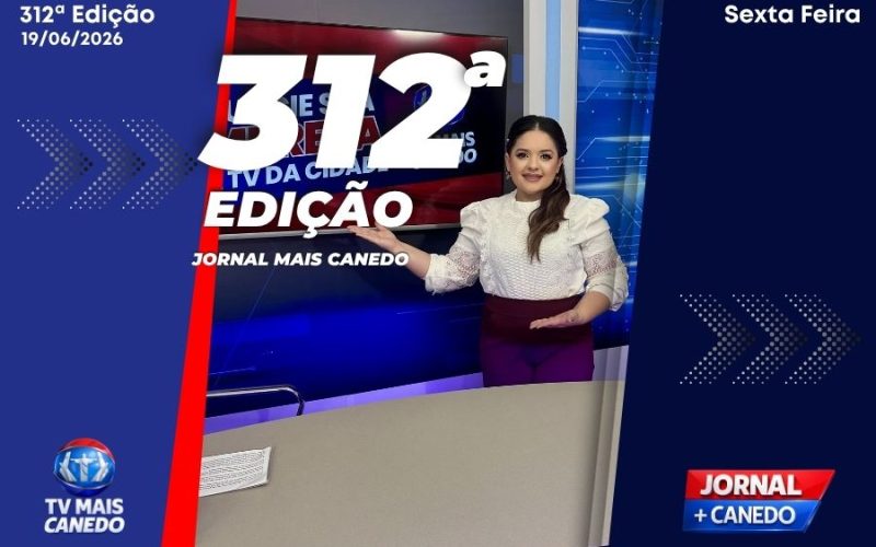 Jornal Mais Canedo – 312ª Edição – Sexta
