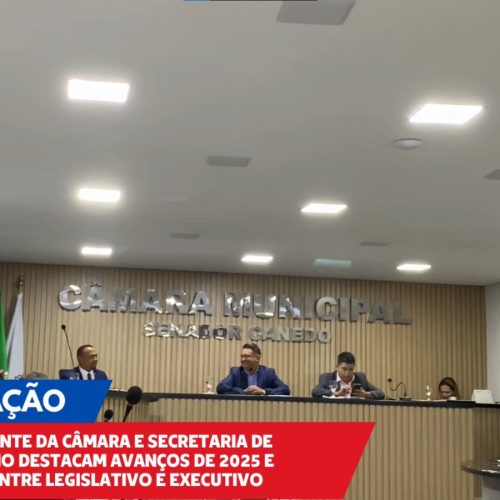 Presidente da Câmara e secretária destacam harmonia entre poderes e avanços do ano