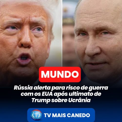 Rússia alerta para risco de guerra com os EUA após ultimato de Trump sobre Ucrânia