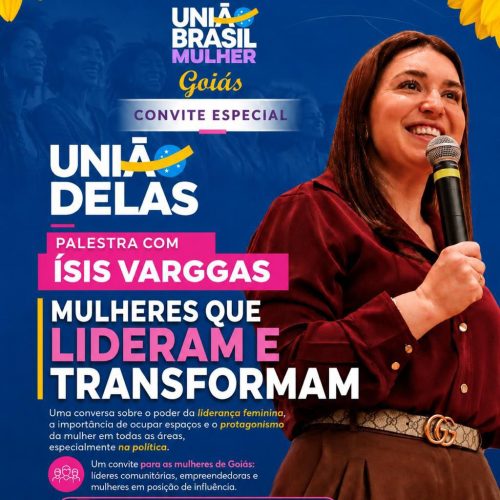 União Brasil irá destacar a liderança feminina em evento com a palestrante Ísis Vargas em Senador Canedo.